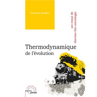 THERMODYNAMIQUE DE L’ÉVOLUTICOUVERTURE essai de thermo- bio- sociologie,